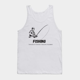 Tangled in choices FISHING Tank Top